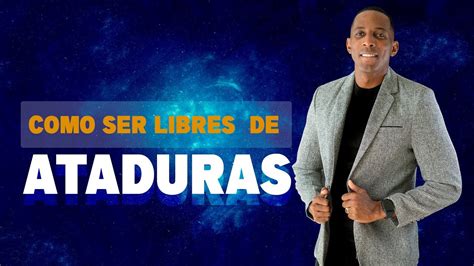 COMO SER LIBRES DE ATADURAS Pastor Moises Bell YouTube