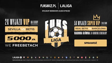 Fuks Liga Graj O Wyjazdy VIP Na Mecze La Liga W Fuksiarz Pl