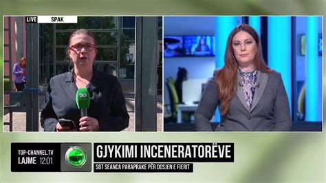 Top Channel Gjykimi Incenerator Ve Sot Seanca Paraprake P R Dosjen E