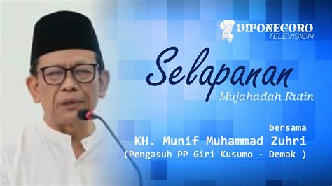 Mujahadah Rutin Selapanan Bersama Kh Munif Muhammad Zuhri Pengasuh