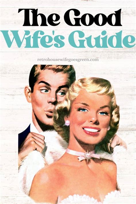 How To Be A Good Wife Good Wife S Guide Modernized