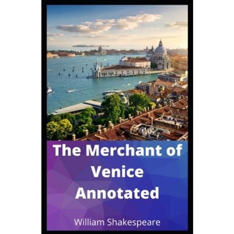 The Merchant Of Venice Annotated Paperback Independently Published