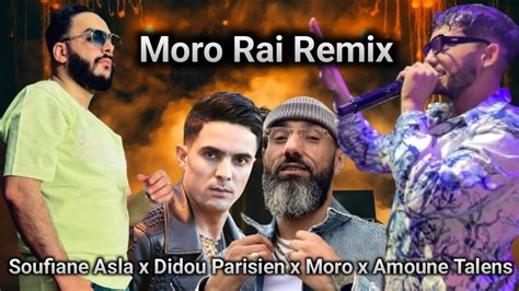 Moro Remix Rai Ft Didou Parisien X Soufiane Asla X Amoune Talens Rai