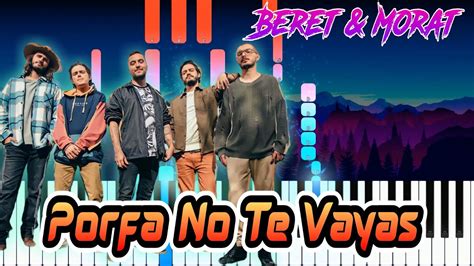 Porfa No Te Vayas Beret Morat Piano Tutorial Cover Youtube