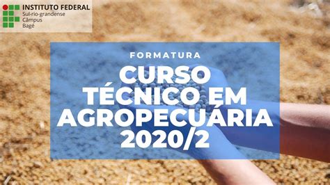 Formatura Do Curso T Cnico Em Agropecu Ria Youtube