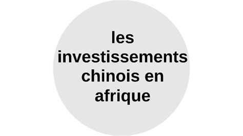 Les Investissements Chinois En Afrique By Nolan Wegiel On Prezi