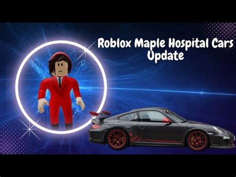 Checking Out Roblox Maple Hospitals New Car Update Youtube