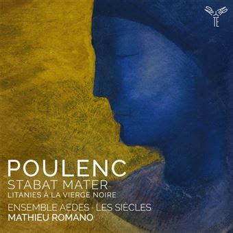 Poulenc Stabat Mater Litanies À La Vierge Noire Francis Poulenc