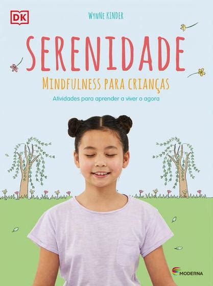 Serenidade Mindfulness Para Crian As Moderna Paradidaticos Livros