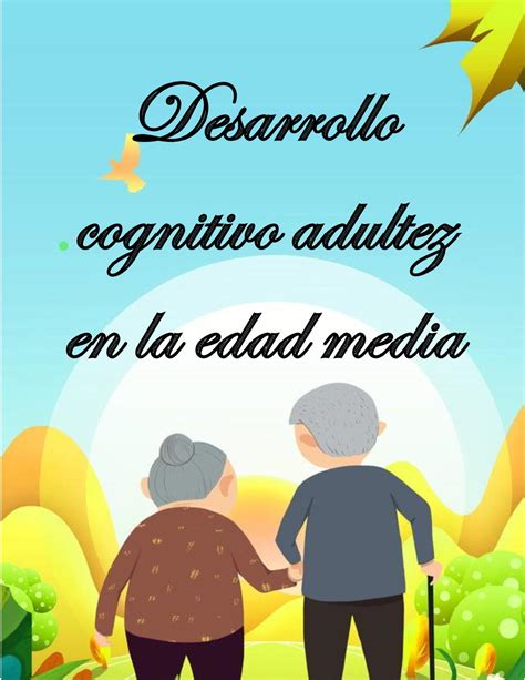 Calam O Desarrollo Cognitivo En La Adultez Media