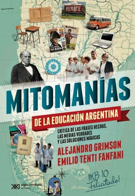 Libro Mitomanías De La Educación Argentina De Emilio Tenti Fanfani Y