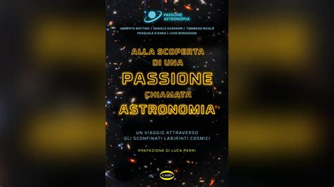 Alla Scoperta Di Una Passione Chiamata Astronomia Ecco Il Primo Libro