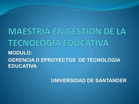 Maestria En Gestion De La Tecnologia Educativa Ppt