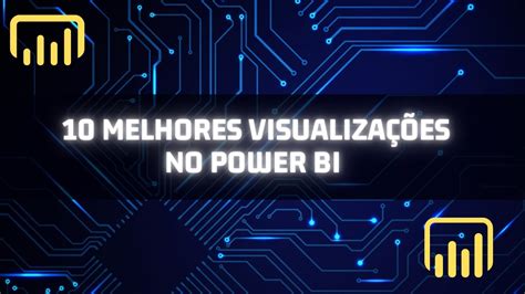 10 Melhores visualizações de dados disponíveis no Power BI YouTube