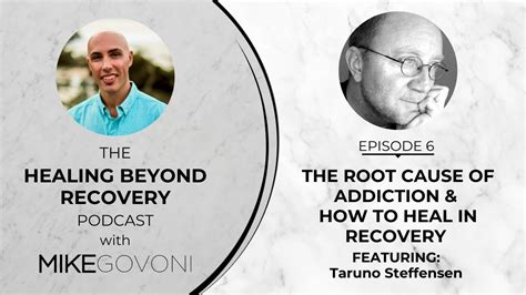 Ep 6 The Root Cause Of Addiction How To Heal In Recovery W Taruno