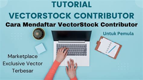 Cara Daftar Di Vectorstock Contributor Untuk Upload Dan Menjual Vector