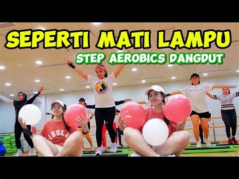 Senam Kreasi SEPERTI MATI LAMPU Step Dangdut YouTube