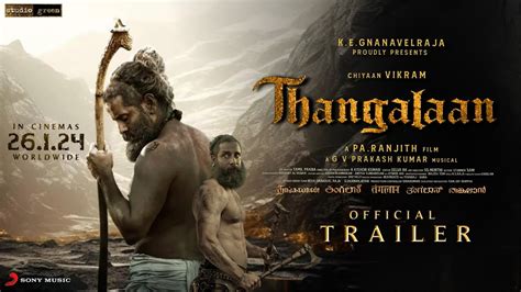 Thangalaan Trailer Chiyaan Vikram K E Gnanavelraja Pa Ranjith