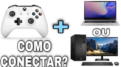 Como Conectar Controle De Xbox No Pc Ou Notebook Youtube