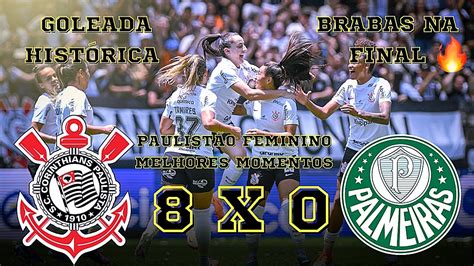 Corinthians X Palmeiras Melhores Momentos Paulist O Feminino