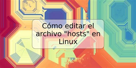 Cómo editar el archivo hosts en Linux TRSPOS