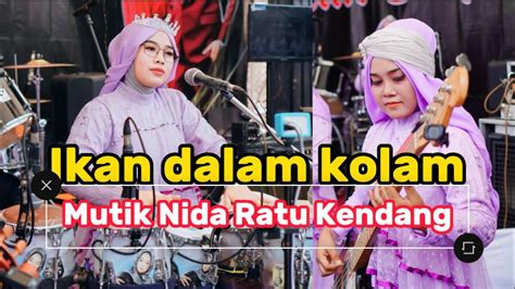 Ikan Dalam Kolam Mutik Nida Ratu Kendang Orkes Putri Gayeng Semarang