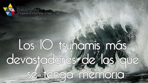 Los 10 Tsunamis Más Devastadores De Los Que Se Tenga Memoria Youtube