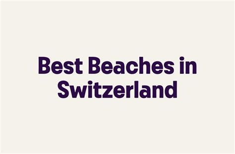 Best Beaches In Switzerland