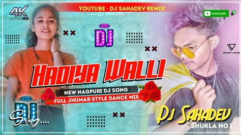 Hadiya Walli New Nagpuri Dj Song Mix 2022 Full Robot Bass Mixing Dj