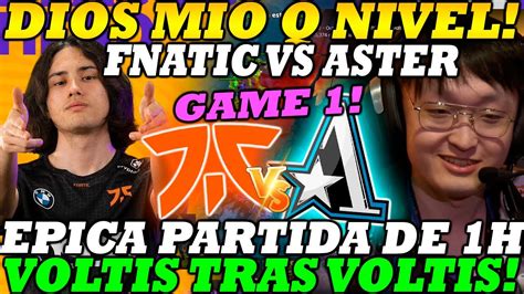 FNATIC Vs TEAM ASTER GAME 1 BO3 OMG PERO Q NIVEL EPICA PARTIDA