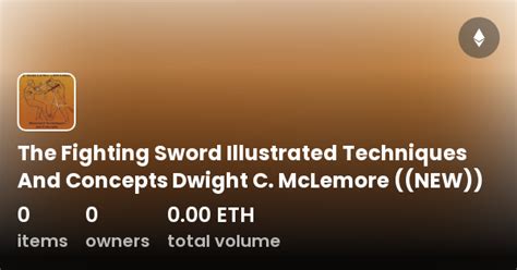 The Fighting Sword Illustrated Techniques And Concepts Dwight C ...