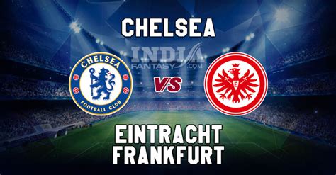 CHE Vs FRK Dream11 Team Prediction UEFA Europa League Chelsea Vs