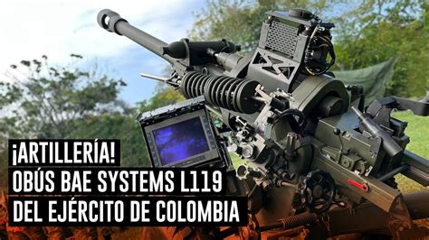 As Es El Poderoso Ob S Bae Systems L Del Ej Rcito De Colombia Youtube