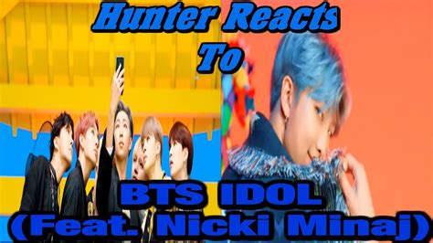 Bts 방탄소년단 Idol Feat Nicki Minaj Official Mv Reaction Youtube