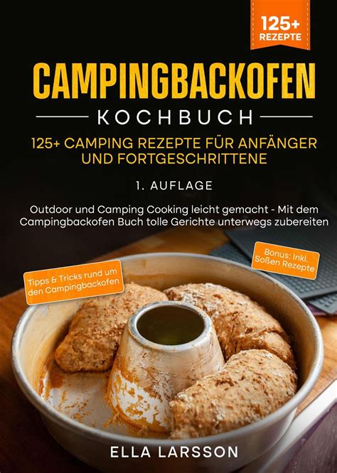 Campingbackofen Kochbuch Camping Rezepte F R Anf Nger Und