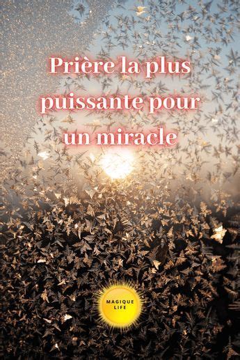 Pri Re La Plus Puissante Pour Un Miracle Magique Life Pour Une Vie