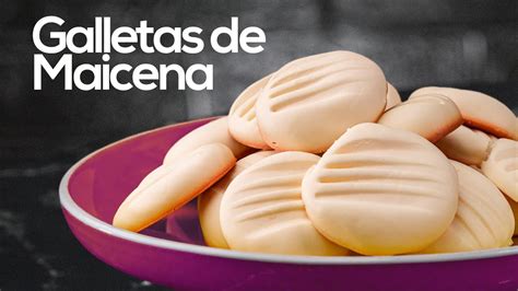 Galletas De Maicena Y Leche Condensada Deliciosas Youtube