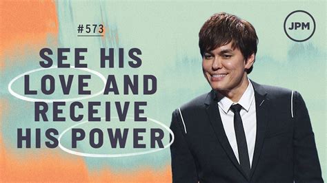 573 Joseph Prince See His Love And Receive His Power Part 1