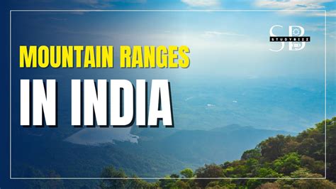 Mountain Ranges Of India Education Updates