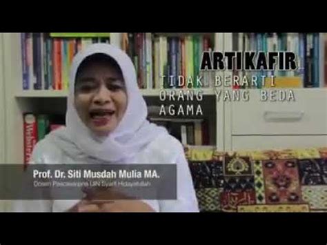 MENURUT Siti Musdah Mulia Ttg KAFIR YouTube