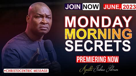 Monday Secrets Th June Apostle Joshua Selman Good Word