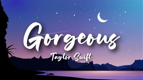 Taylor Swift Gorgeous Lyrics Youtube