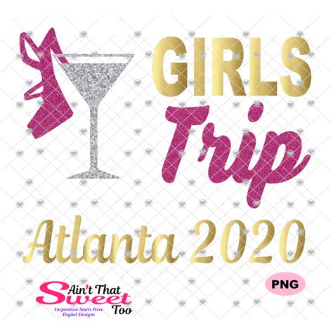 Girls Trip Atlanta 2020 Transparent Png Svg Silhouette Cricut S