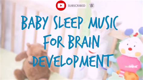 Baby Music For Brain Development Fall Asleep In 30 Minutes Youtube