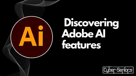 Discovering Adobe AI Features Cyber Seniors Inc