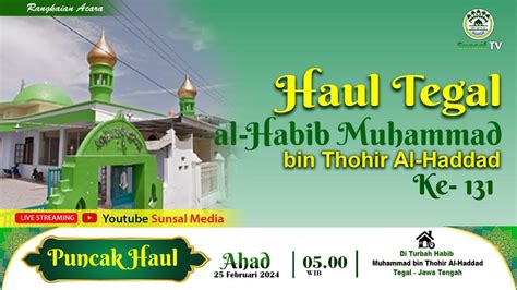 🔴live Haul Tegal Habib Muhammad Bin Thohir Al Haddad Ke 131 Youtube