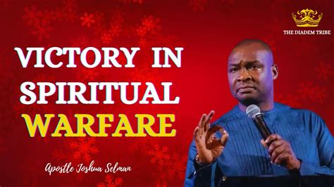 How To Stand Victorious In The Midst Of Spiritual Warfare Apostle Joshua Selman Youtube