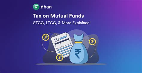 Tax On Mutual Funds Stcg Ltcg And More Explained Dhan Blog