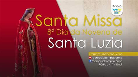 Dia Da Novena Em Louvor A Santa Luzia Youtube