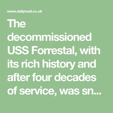 The decommissioned USS Forrestal, with its rich history and after four ...